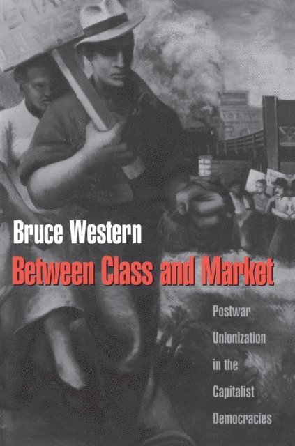 Bruce Western - Between Class and Market, E-bok