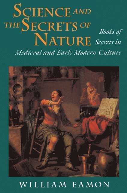 William Eamon - Science and the Secrets of Nature, E-bok