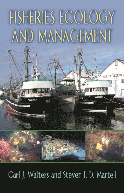 Steven J. D. Martell, Carl J. Walters - Fisheries Ecology and Management, E-bok