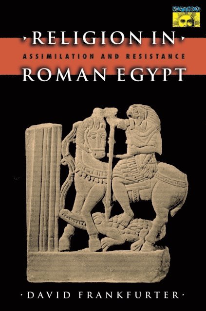 David Frankfurter - Religion in Roman Egypt, E-bok