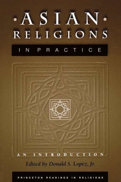 Jr. Donald S. Lopez - Asian Religions in Practice, E-bok