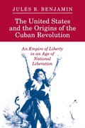 United States and the Origins of the Cuban Revolution