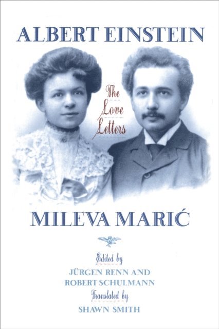Albert Einstein, Robert Schulmann, Jurgen Renn - Albert Einstein, Mileva Maric, E-bok