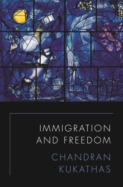 Chandran Kukathas - Immigration and Freedom, E-bok