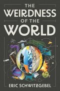 Weirdness of the World
