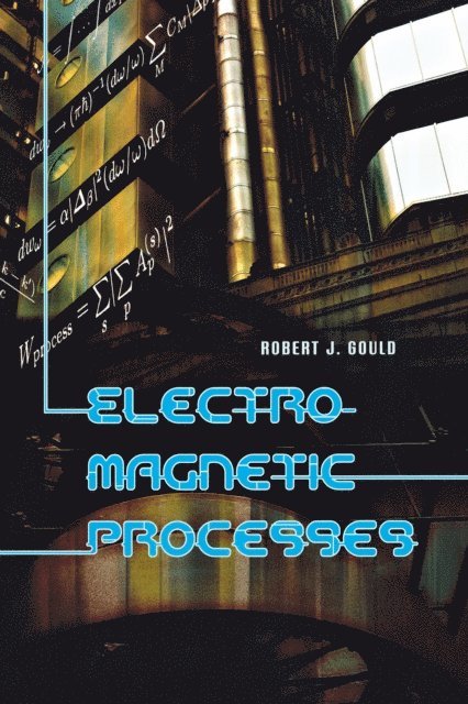 Robert J. Gould - Electromagnetic Processes, E-bok