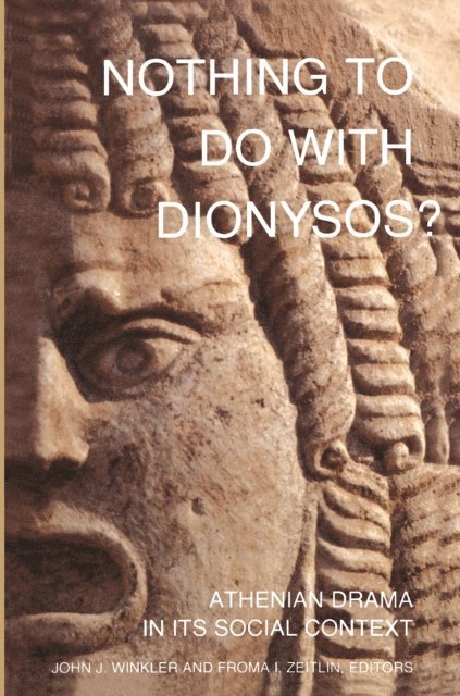 Froma I. Zeitlin, John J. Winkler - Nothing to Do with Dionysos?, E-bok