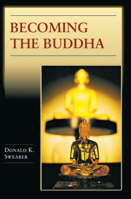 Donald K. Swearer - Becoming the Buddha, E-bok