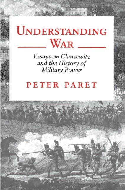 Peter Paret - Understanding War, E-bok