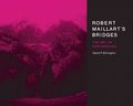 Robert Maillart's Bridges