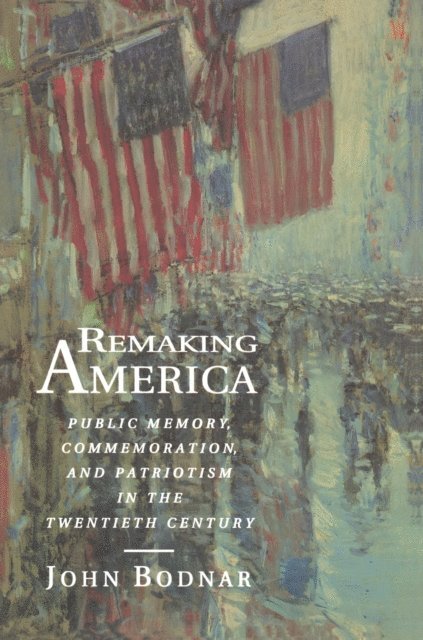John Bodnar - Remaking America, E-bok