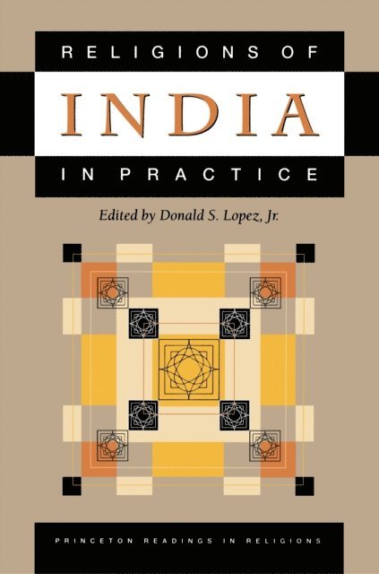 Jr. Donald S. Lopez - Religions of India in Practice, E-bok