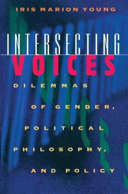 Iris Marion Young - Intersecting Voices, E-bok