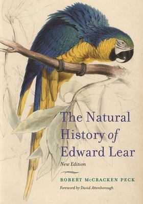 Natural History of Edward Lear, New Edition av Robert McCracken Peck, Robert Mccracken Peck