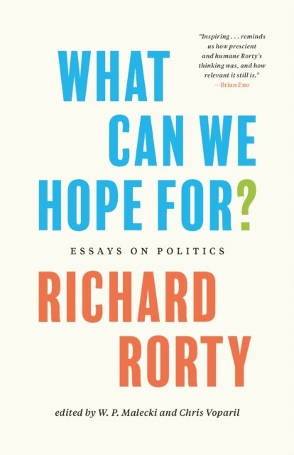 Richard Rorty, W. P. Malecki, Chris Voparil - What Can We Hope For?, E-bok