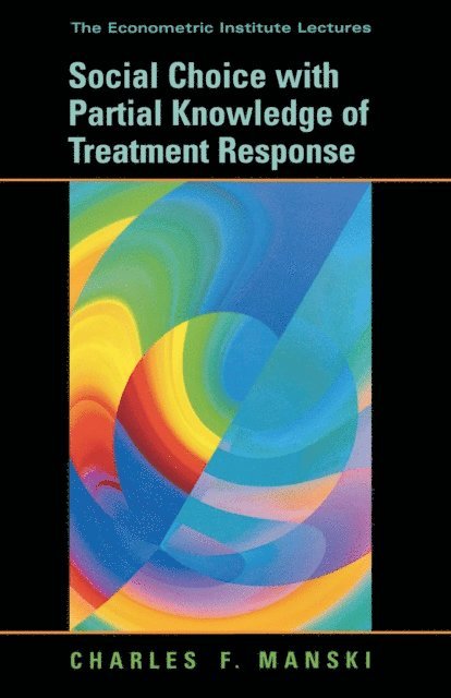 Charles F. Manski - Social Choice with Partial Knowledge of Treatment Response, E-bok