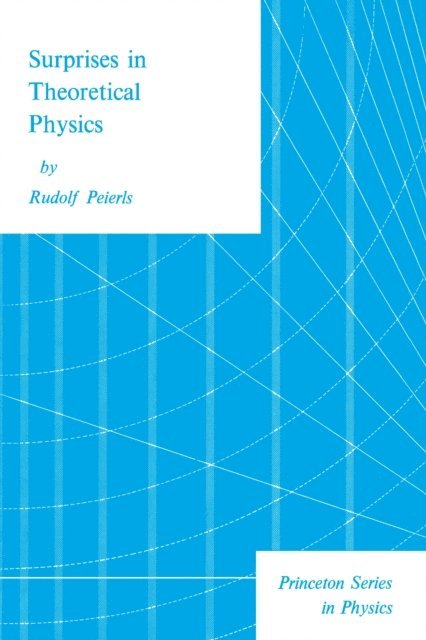 Rudolf Peierls - Surprises in Theoretical Physics, E-bok