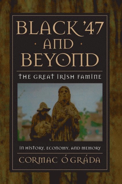 Cormac O Grada - Black '47 and Beyond, E-bok