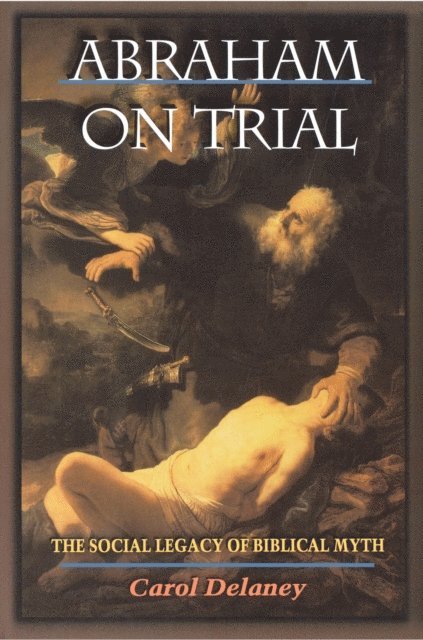 Carol Delaney - Abraham on Trial, E-bok