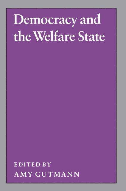 Amy Gutmann - Democracy and the Welfare State, E-bok