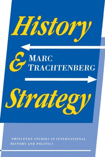 Marc Trachtenberg - History and Strategy, E-bok