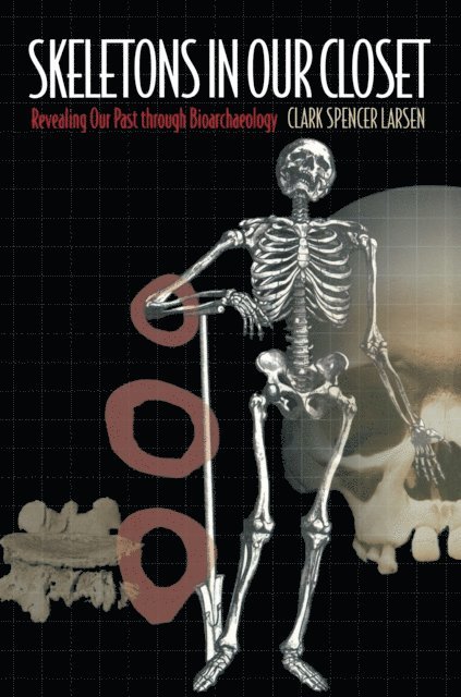 Clark Spencer Larsen - Skeletons in Our Closet, E-bok