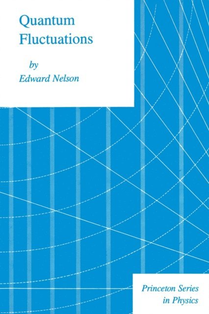 Edward Nelson - Quantum Fluctuations, E-bok