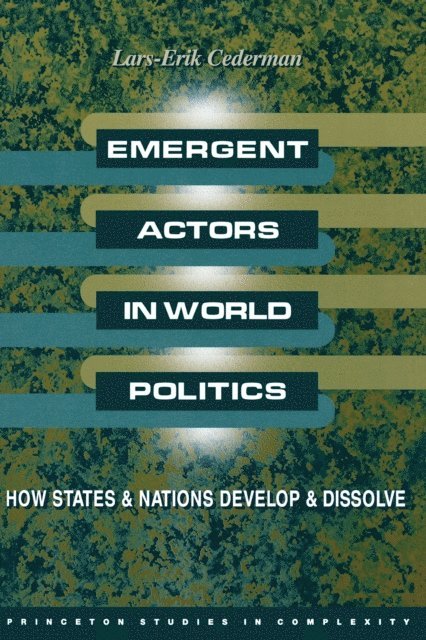 Lars-Erik Cederman - Emergent Actors in World Politics, E-bok