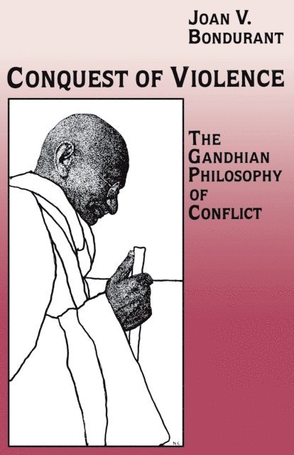 Joan Valerie Bondurant - Conquest of Violence, E-bok