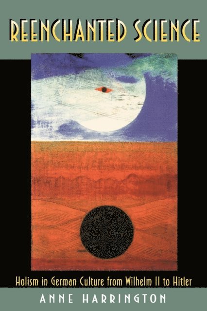 Anne Harrington - Reenchanted Science, E-bok