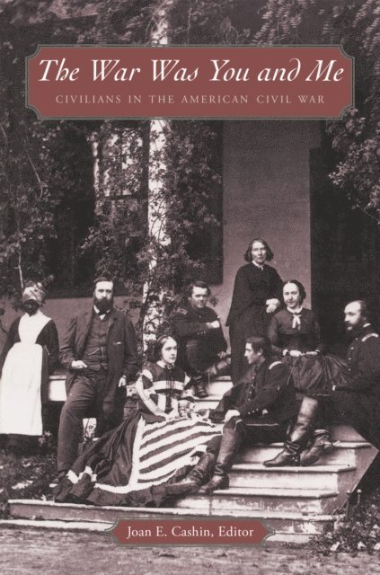 Joan E. Cashin - War Was You and Me, E-bok