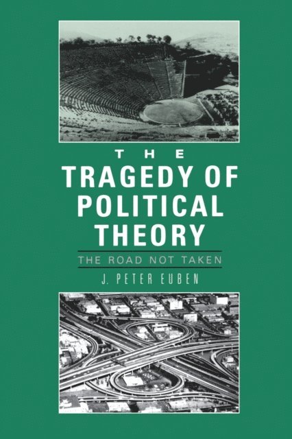J. Peter Euben - Tragedy of Political Theory, E-bok