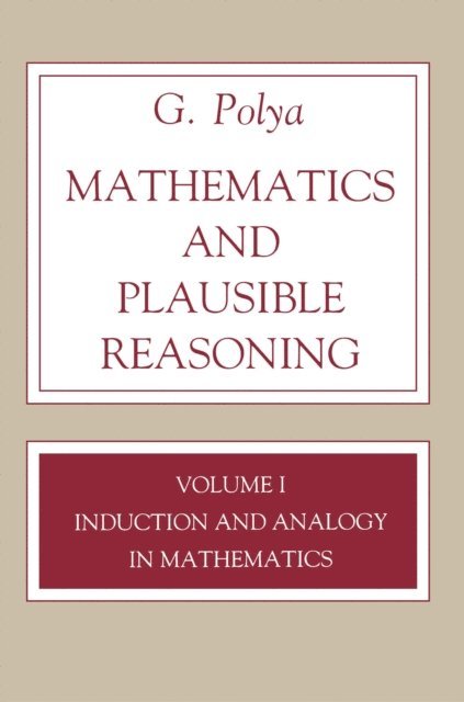 George Polya - Mathematics and Plausible Reasoning, Volume 1, E-bok