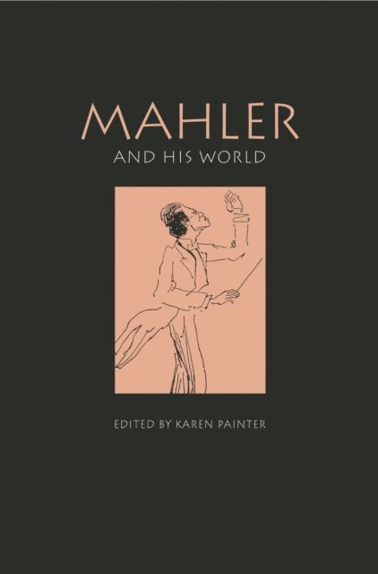 Karen Painter - Mahler and His World, E-bok