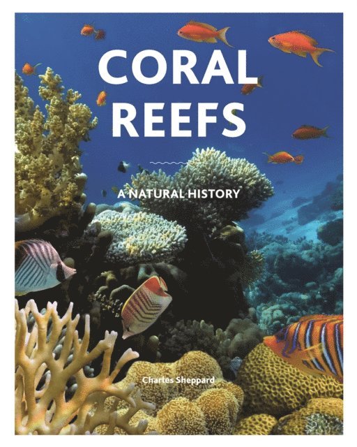 Charles Sheppard - Coral Reefs, E-bok