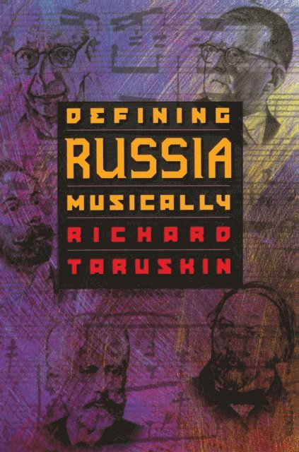 Richard Taruskin - Defining Russia Musically, E-bok
