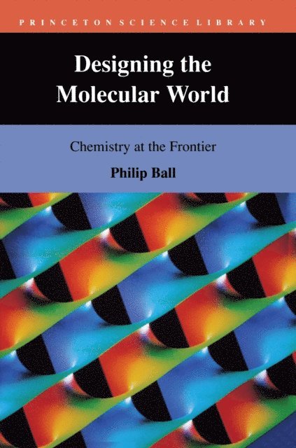 Philip De Greff Ball - Designing the Molecular World, E-bok