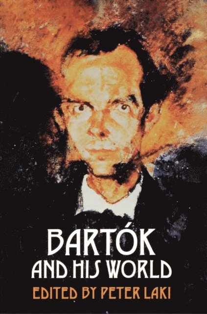 Peter Laki - Bartok and His World, E-bok