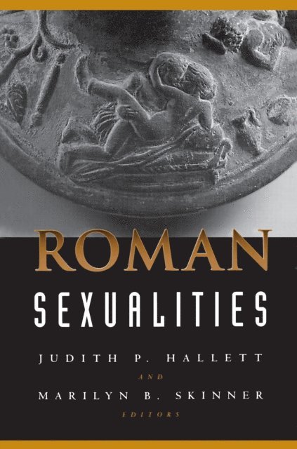 Marilyn B. Skinner, Judith P. Hallett - Roman Sexualities, E-bok