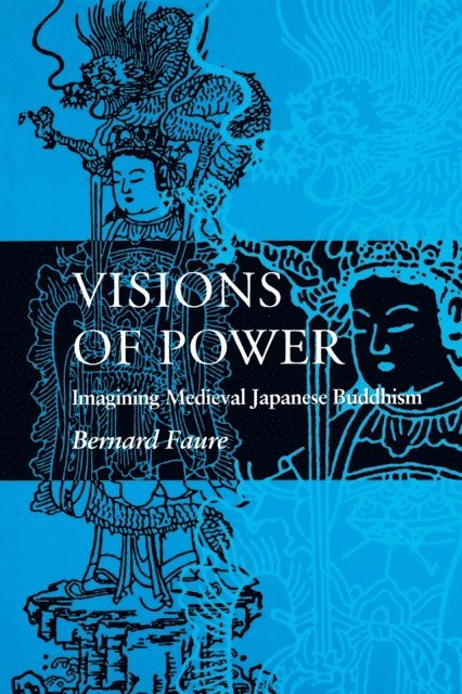 Bernard Faure - Visions of Power, E-bok