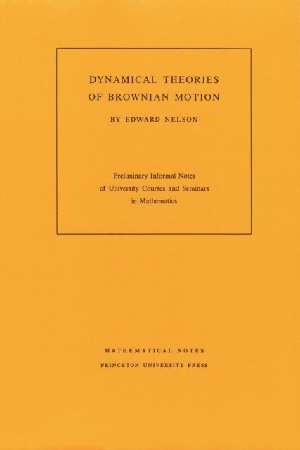 Edward Nelson - Dynamical Theories of Brownian Motion, E-bok