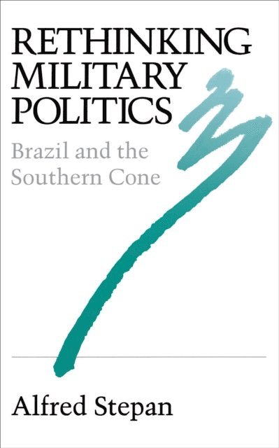 Alfred C. Stepan - Rethinking Military Politics, E-bok