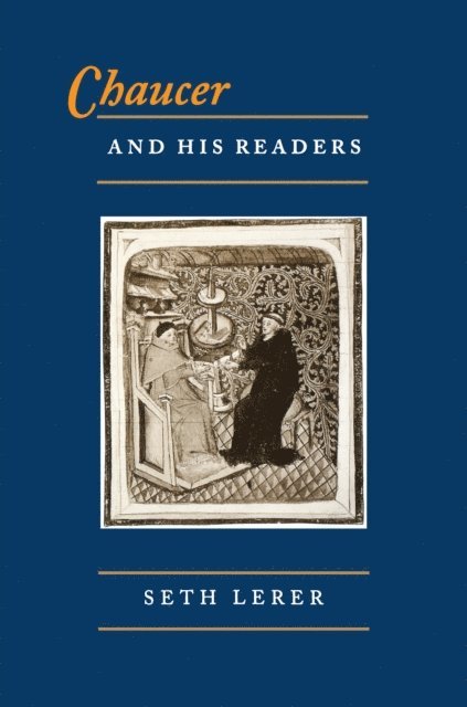 Seth Lerer - Chaucer and His Readers, E-bok