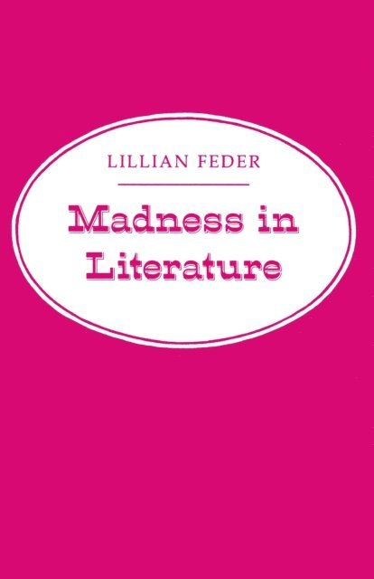 Lillian Feder - Madness in Literature, E-bok