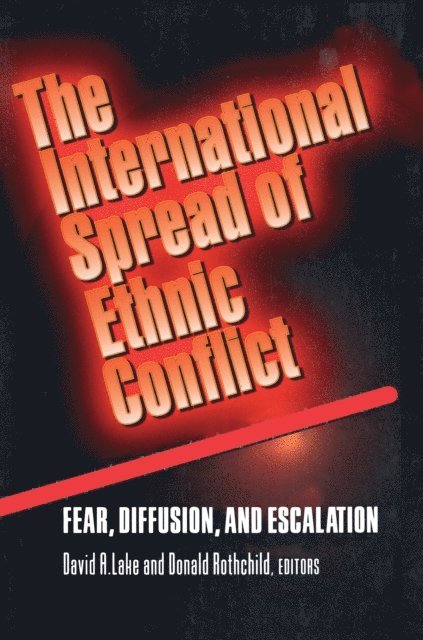Donald Rothchild, David A. Lake - International Spread of Ethnic Conflict, E-bok