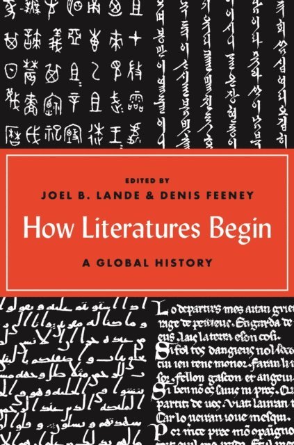 Denis Feeney, Joel B. Lande - How Literatures Begin, E-bok