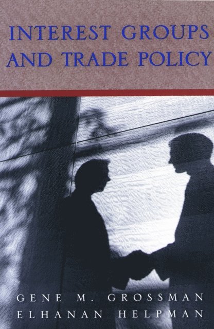 Elhanan Helpman, Gene M. Grossman - Interest Groups and Trade Policy, E-bok