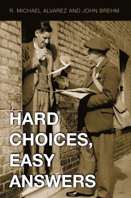 John Brehm, R. Michael Alvarez - Hard Choices, Easy Answers, E-bok