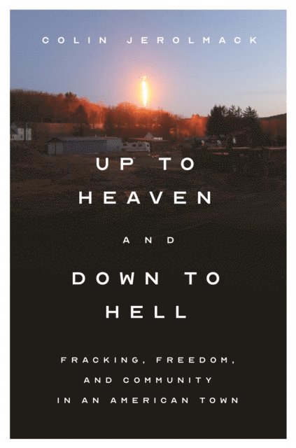 Colin Jerolmack - Up to Heaven and Down to Hell, E-bok