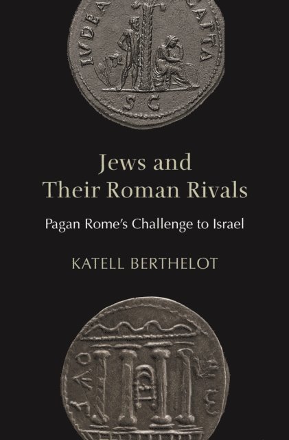 Katell Berthelot - Jews and Their Roman Rivals, E-bok